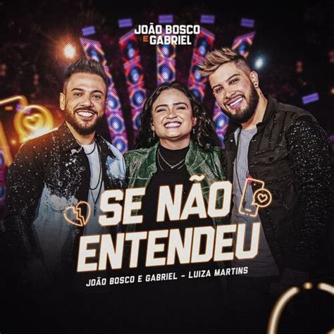 João Bosco e Gabriel Se Não Entendeu Ao Vivo letras e músicas Deezer