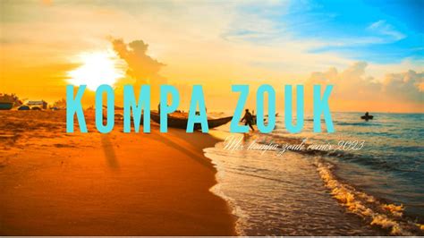 Kompa Zouk Remix Top Kompa Zouk Vol Youtube