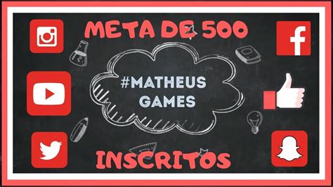 Me Ajudem A Bater A Meta De Inscritos Matheus Games Youtube