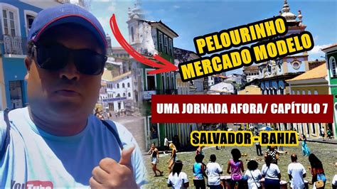 Salvador Bahia Pelourinho Elevador Lacerda Mercado Modelo T Cap