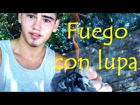 COMO HACER FUEGO CON LUPA YouTube