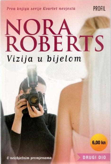 Nora Roberts Vizija U Bijelom Serijal Kvartet Nevjesta