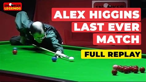 Alex Hurricane Higgins Last Ever Snooker Match Youtube