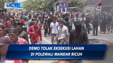 Demo Tolak Eksekusi Lahan Di Polewali Mandar Ricuh Trans Sulawesi