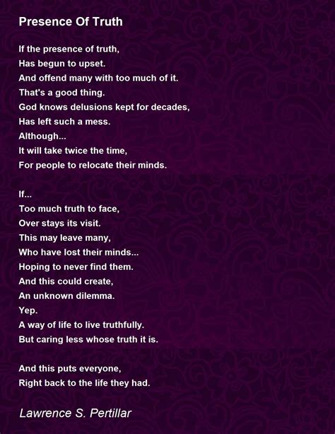 Presence Of Truth Presence Of Truth Poem By Lawrence S Pertillar