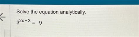 Solved Solve The Equation Analytically X Chegg