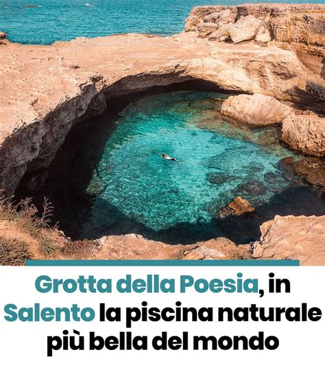 Grotta Della Poesia In Salento La Piscina Naturale Pi Bella Del Mondo