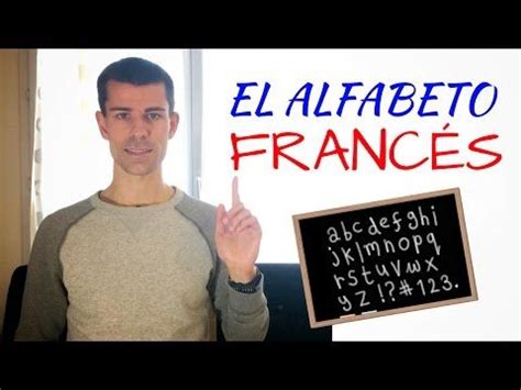 C Mo Pronunciar El Alfabeto En Franc S Franc S Para Principiantes