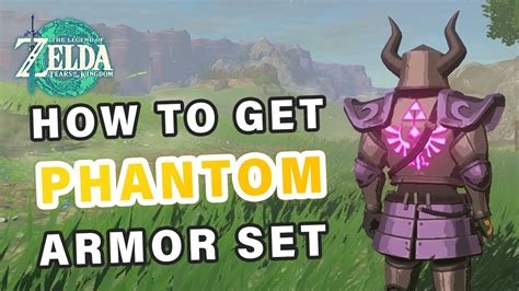 Where To Get Phantom Armor Set Helm Chest Legs Zelda Tears Of