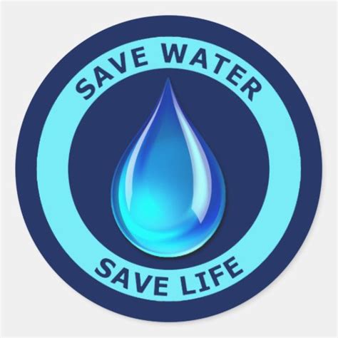 Save Water Save Life Classic Round Sticker Zazzle