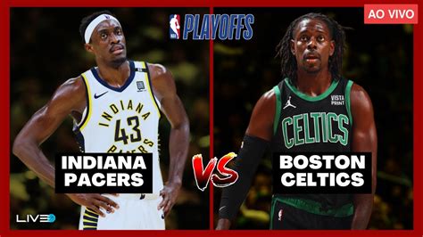 Nba Playoffs Ao Vivo Indiana Pacers X Boston Celtics Jogo