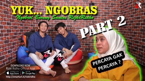 YUKK NGOBRAS Ngobrol Bareng Santai RizkiRidho Eps 1 Part 2 YouTube