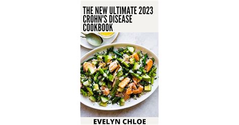 The New Ultimate 2023 Crohns Disease Cookbook 100 Healthy And Tasty