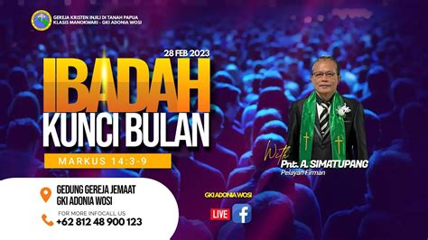 LIVE STREAMING IBADAH KUNCI BULAN SELASA 28 FEBRUARI 2023 JEMAAT GKI