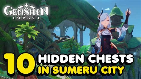 10 Hidden Treasure Chests In Sumeru City Genshin Impact 3 0 Youtube