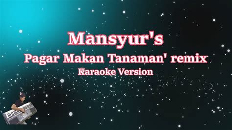 Pagar Makan Tanaman Remix Mansyur S Karaoke Version Youtube