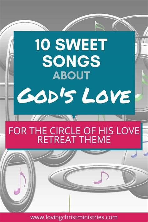 10 Sweet Songs About Gods Love Loving Christ Ministries