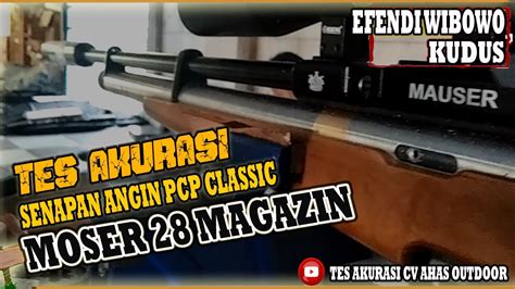 Tes Akurasi Moser Od Magazin Pesanan Efendi Wibowo Jual Senapan