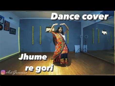 Jhume Re Gori Dance Video Dance Choreography Gurucool Arts YouTube