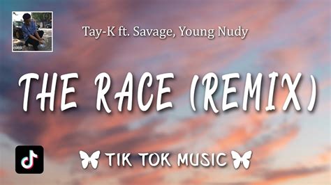 Tay K The Race Remix Lyrics Ft Savage F Ck A Beat I Was