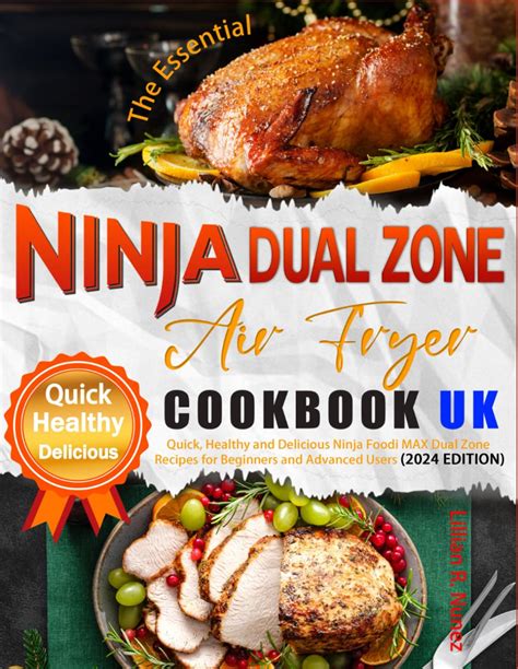 The Essential Ninja Dual Zone Air Fryer Cookbook Uk Quick Healthy And Delicious Ninja Foodi