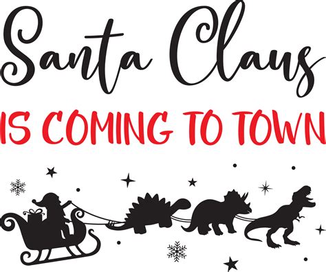 Santa Claus Is Coming To Town Dinosaur Sleigh Ride Merry Christmas Santa Christmas Holiday