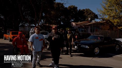 Blanco The Bully X TrackMoney P Having Motion Official Music Video