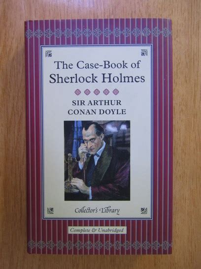 Arthur Conan Doyle The Case Book of Sherlock Holmes Cumpără