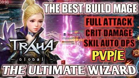 THE BEST BUILD MAGE TRAHA GLOBAL THE ULTIMATE WIZARD FULL CRIT