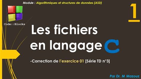 1 Les Fichiers En Langage C Correction De L Exercice 01 TD3 YouTube