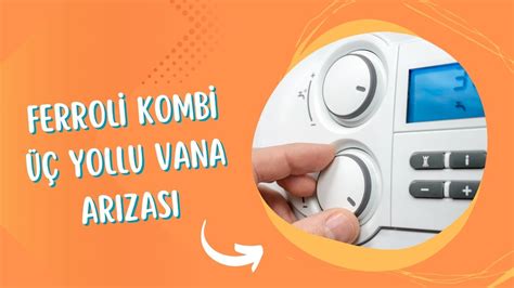 Ferroli Kombi Yollu Vana Ar Zas