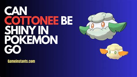 Can Cottonee Be Shiny In Pokemon Go - Gameinstants