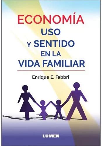 Economia Uso Y Sentido En La Vida Familiar Enriqu De Enrique Fabbri