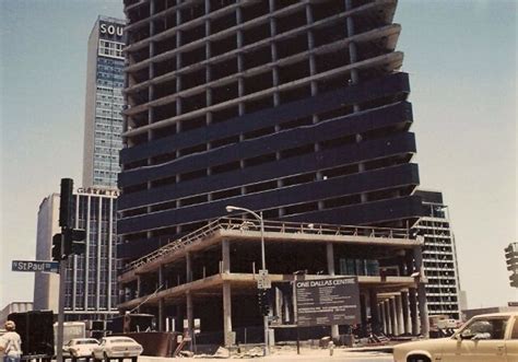 One Dallas Center Completed In 1979 I Guess I Took This Pic Sometime