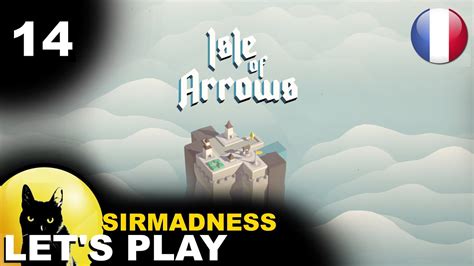 FR ISLE OF ARROWS Vs SirMadness 14 Braises Ardentes Et