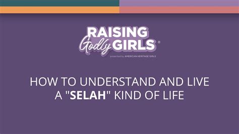 How To Understand And Live A Selah Kind Of Life American Heritage Girls