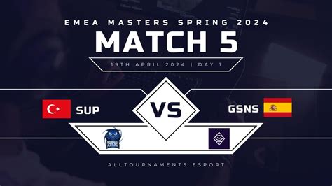 2024 EMEA Masters Spring Groups Stage Match 3 Day 1 SUP Vs GSNS