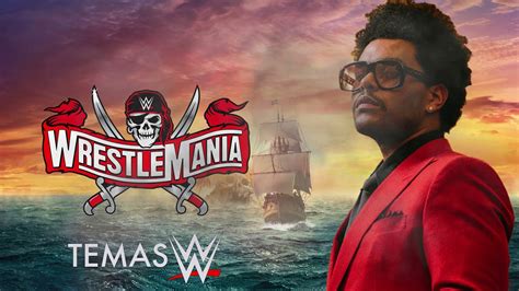 The Weeknd Save Your Tears Wwe Wrestlemania 37 Theme Song Tema