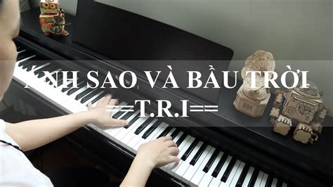 ÁNH SAO VÀ BẦU TRỜI T R I PIANO COVER YouTube