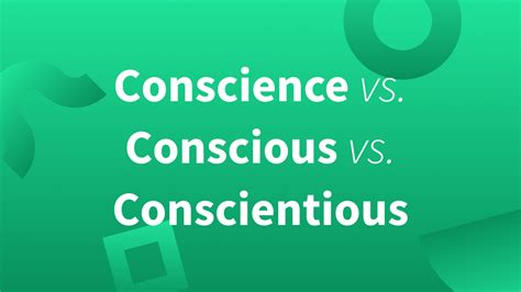 Conscience Vs Conscious Vs Conscientious