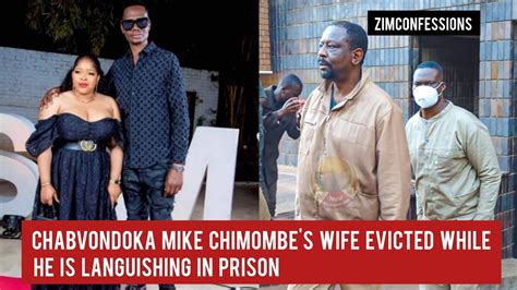 Chabvondoka Mike Chimombe S Wife Evicted While He Is Languishing In