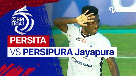 Mini Match Persita Vs Persipura Jayapura Bri Liga Vidio