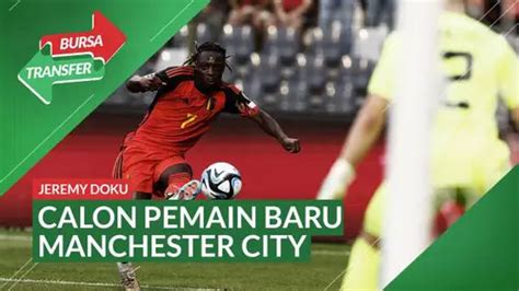 Video Bursa Transfer Jeremy Doku Selangkah Lagi Gabung Manchester City