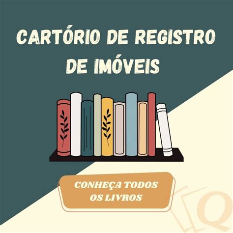 Cartório de Registro de Imóveis Conheça todos os Livros