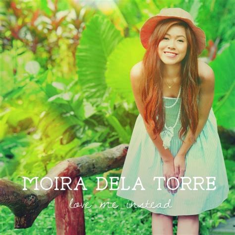 Moira Dela Torre Love Me Instead Digital Single 2014