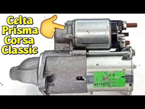 Como Trocar Autom Tico Motor De Partida Celta Corsa Classic Prisma