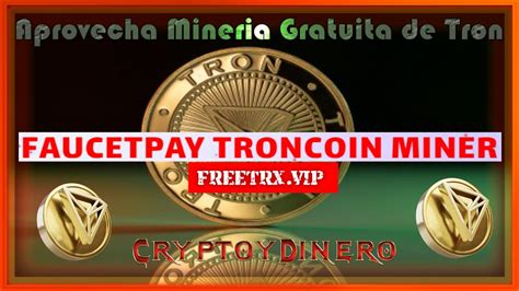 Minería de Tron Gratis Prueba De Pago YouTube