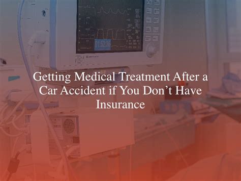 Can I Still Get Medical Treatment After A Car Accident If I Don T Have