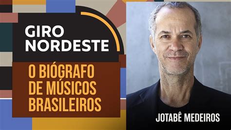 Jotab Medeiros O Bi Grafo Dos M Sicos Brasileiros No Giro Nordeste