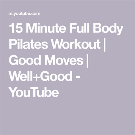 15 Minute Full Body Pilates Workout Good Moves Well Good YouTube